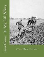 My Life Story: From There to Here 1720319715 Book Cover