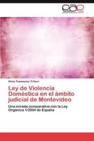 Ley de Violencia Domestica En El Ambito Judicial de Montevideo 3659040843 Book Cover
