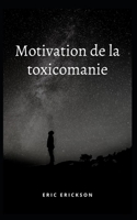 Motivation de la toxicomanie B09PJLHG4C Book Cover