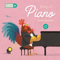 Little Virtuoso King of Piano Rudy Rooster 1953344895 Book Cover