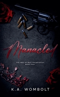 Manacled (The Men of Bolt Corporation) B0F94GRMML Book Cover