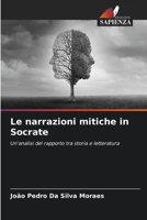 Le narrazioni mitiche in Socrate: Un'analisi del rapporto tra storia e letteratura 6206296652 Book Cover