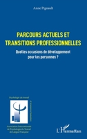 Parcours actuels et transitions professionnelles: Quelles occasions de développement pour les personnes ? (Psychologie Du Travail) (French Edition) 234324443X Book Cover