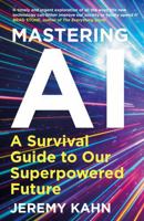 Mastering Ai: A Survival Guide to Our Superpowered Future 1835010601 Book Cover