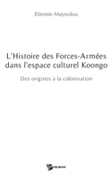 L'Histoire des Forces-Armées dans l'espace culturel Koongo (French Edition) 2748333098 Book Cover