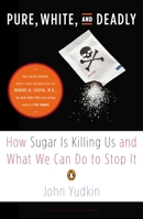 Pure, White and Deadly: The Problem of Sugar 0241965284 Book Cover
