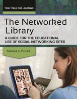 The Networked Library: A Guide for the Educational Use of Social Networking Sites 1586835459 Book Cover