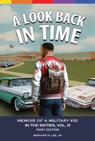 A Look Back in Time: Memoir of a Military Kid in the Sixties 1967628149 Book Cover