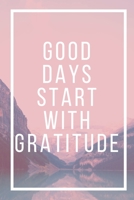 Good Days Start With Gratitude 1654267953 Book Cover