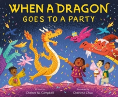 When a Dragon Goes to a Party 1250378885 Book Cover