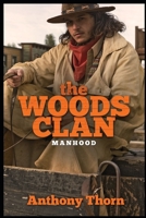 The Woods Clan: Manhood 1700551396 Book Cover