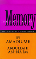 The Politics of Memory: Truth, Healing and Social Justice 1856498433 Book Cover