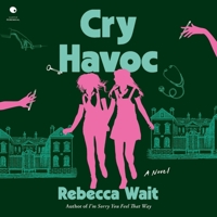Havoc: a blistering tragicomedy from the author of I'm Sorry You Feel That Way 0063473135 Book Cover