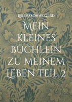 Mein kleines Büchlein zu meinem Leben Teil 2: Lyrics, Fotos, Philosophie 3734795435 Book Cover