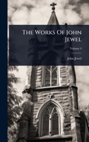 The Works Of John Jewel 1024931048 Book Cover