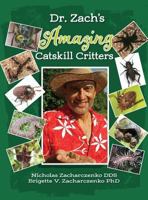 Dr. Zach's Amazing Catskill Critters 0692357629 Book Cover