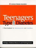 Teenagers with Type 1 Diabetes : A Curriculum for Adolescents and Families 158040054X Book Cover