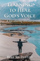 Learning to Hear God's Voice: A Life-Altering Discovery 1633021351 Book Cover