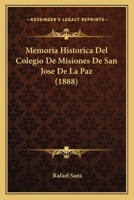 Memoria Hist�rica Del Colegio De Misiones De San Jos� De La Paz 1160747342 Book Cover