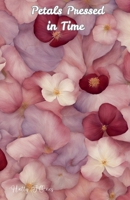Petals Pressed in Time B0DVYB7CDT Book Cover