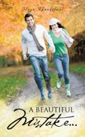 A Beautiful Mistake... 1482810182 Book Cover