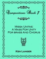 Compositions Book 7: Missa Unitas 1300765747 Book Cover