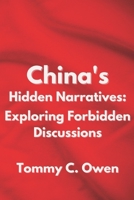 China's Hidden Narratives: Exploring Forbidden Discussions B0DY1Y46SB Book Cover