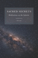 Sacred Secrets: Meditations on the Infinite B09919C5HN Book Cover