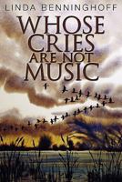 Whose Cries Are Not Music 1929878958 Book Cover