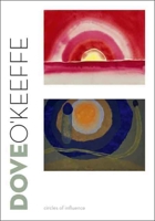 Dove/O'Keeffe: Circles of Influence 030013410X Book Cover