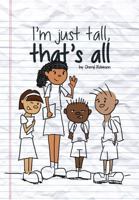 I'm Just Tall, That's All 1483609561 Book Cover
