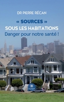 Sources sous les habitations: Danger pour notre santé ! B0BV5NFKKH Book Cover