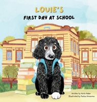 Louie's First Day at School 1763844706 Book Cover