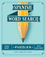 Spanish Word Search Puzzles: Spanish Word Find Book for Adults Large Print B084QN6N7R Book Cover