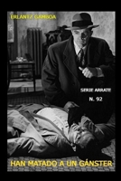 HAN MATADO A UN GÁNSTER: Otra aventura de Ricardo Arrate, el detective sicalíptico. (Spanish Edition) B0CFZ862NN Book Cover