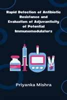 Rapid Detection of Antibiotic Resistance and Evaluation of Adjuvanticity of Potential Immunomodulators 1916706908 Book Cover