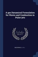 A gas Dynamical Formulation for Waves and Combustion in Pulse-jets 101860426X Book Cover