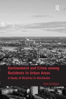 Environment and Crime Among Residents in Urban Areas: A Study of Districts in Stockholm. Olof Dahlbck 1138269255 Book Cover