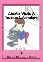 Charlie Visits a Science Laboratory 1461132037 Book Cover
