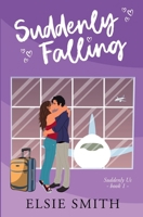 Suddenly Falling (Suddenly Us) B0DSTXYJPT Book Cover