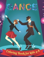 Dancing - Coloring Book for kids 4-8: 35 Cute and Unique Ballet Coloring pages for little dancers B097XBP979 Book Cover