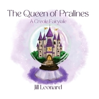 The Queen of Pralines and Her Magic Dust: 1 B0CPCVNTJ4 Book Cover