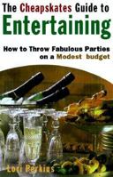 The Cheapskate's Guide To Entertaining: How to Throw Fabulous Parties on a Modest Budget 0806520388 Book Cover