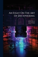 An Essay On The Art Of Decyphering 1024461726 Book Cover