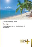 My Story: A springboard for the development of desperate 3639500121 Book Cover