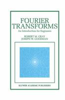 Fourier Transforms: An Introduction for Engineers (The Springer International Series in Engineering and Computer Science) 0792395859 Book Cover