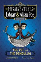 The Pet and the Pendulum: The Misadventures of Edgar & Allan Poe, Book Three 0670784923 Book Cover