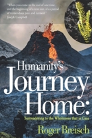 Humanity's Journey Home: Surrendering to the Wholeness that is Gaia 0578967073 Book Cover