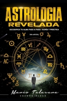 ASTROLOGIA REVELADA: DECODIFICA TU ALMA PASO A PASO: TEORÍA Y PRÁCTICA B091J27TFT Book Cover