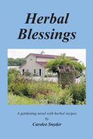 Herbal Blessings: A Gardening Novel with Herbal Recipes 1491869909 Book Cover